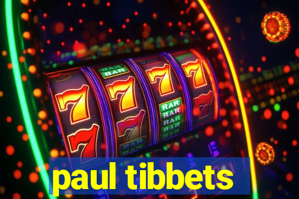 paul tibbets